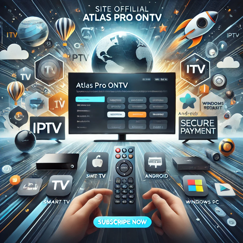 Site Officiel Atlas Pro Ontv : Le Guide Ultime pour le Streaming IPTV